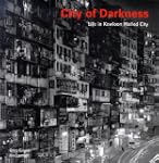 City of Darkness: Life in Kowloon Wal...