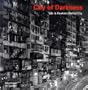 City of Darkness: Life in Kowloon Walled City