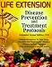 The Life Extension Foundation's Disease Prevention and Treatment Protocols