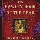 The Hawley Book of the Dead: A Novel (






UNABRIDGED) by Chrysler Szarlan Narrated by Cassandra Campbell