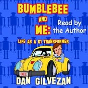 Bumblebee & Me: Life as a G1 Transformer | [Dan Gilvezan]