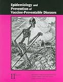 Epidemiology and Prevention of Vaccine-Preventable Diseases (CDC, Epidemiology and Prevention of Vaccine-Preventable Dise)