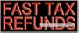 Fast Tax Refunds Neon Sign