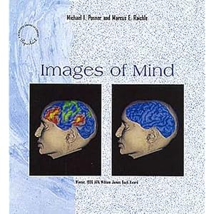Images of Mind (Scientific American) Michael J. Posner and Marcus E. Raichle