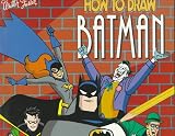 How to Draw Batman (DC Comics How to Draw Books) How to Draw Batman (DC Comics How to Draw Books)