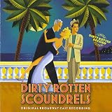 Dirty Rotten Scoundrels Original Broadway Cast Recording