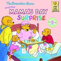 The Berenstain Bears and the Mama's Day Surprise (First Time Books(R))
