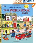 Richard Scarry's Best Word Book Ever...