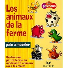 Les animaux de la ferme : R�alise une petite ferme en modelant 6 animaux avec tes mains