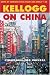 Book Kellogg on China: Strategies for Success (Kellogg)