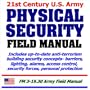 21st Century U.S. Army Physical Security Field Manual