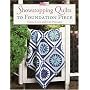 Showstopping Quilts to Foundation Piece (That Patchwork Place)
