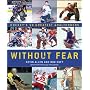 Without Fear: Hockey's 50 Greatest Goaltenders