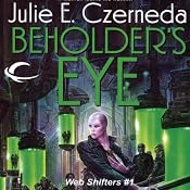 Beholder's Eye: Web Shifters, Book 1 | Julie E. Czerneda