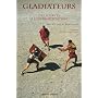 Gladiateurs : Des sources � l'exp�rimentation