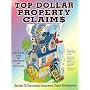 Top Dollar Property Claims : Secrets to Successful Insurance Claim Settlements