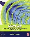 Matlab: A Practical Introduction to Programming and Problem Solving