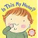 Is This My Nose?: Smile Into the Mirror! [With Mirror]