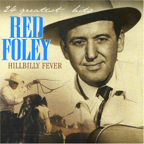 Red Foley - Hillbilly Fever: 24 Greatest Hits - Zortam Music