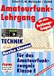 Amateurfunk-Lehrgang für das Amateurfunkzeugnis Klasse E. Mit allen Prüfungsfragen