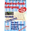 Amateurfunk-Lehrgang f�r das Amateurfunkzeugnis Klasse E. Mit allen Pr�fungsfragen