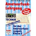 Amateurfunk-Lehrgang f�r das Amateurfunkzeugnis Klasse E. Mit allen Pr�fungsfragen