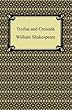 Troilus and Cressida [with Biographical Introduction]