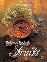 Delicious Tropical Fruits (Cultura Del Cafe, 3.)