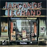 Larcange Plays Legrand/Larcange Plays Aznavour