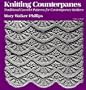Knitting Counterpanes: Traditional Coverlet Patterns for Contemporary Knitters