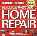 The Complete Photo Guide to Home Repair: With 350 Projects and 2300 Photos (Black & Decker)