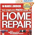 The Complete Photo Guide to Home Repair: With 350 Projects and 2300 Photos (Black & Decker)