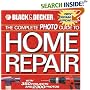 The Complete Photo Guide To Home Repair: with 350 Projects and 2300 Photos (Black & Decker)