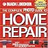 The Complete Photo Guide To Home Repair: with 350 Projects and 2300 Photos (Black & Decker)