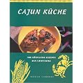 Cajun-K�che. 100 k�stliche Rezepte aus Louisiana.