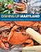 Dishing Up® Maryland: 150 Recipes from the Alleghenies to the Chesapeake Bay