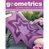 Geometrics: A New Way to Crochet (Leisure Arts #4398)