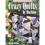 Crazy Quilts by Machine