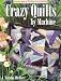 Crazy Quilts by Machine