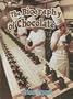 The Biography of Chocolate (How Did That Get Here?)