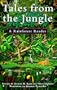 Tales From The Jungle: A Rainforest Reader