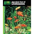 Aquarium Care of Livebearers (Animal Planet) by Ted Dengler Coletti