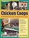 Chicken Coops: 45 Building Plans for Housing Your Flock