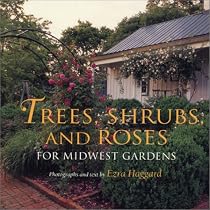 Trees, Shrubs, and Roses for Midwest Gardens: