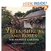 Trees, Shrubs, and Roses for Midwest Gardens: