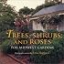 Trees, Shrubs, and Roses for Midwest Gardens: