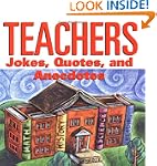 Teachers: Jokes, Quotes, and Anecdotes