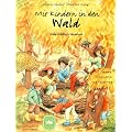 Mit Kindern in den Wald: Wald-Erlebnis-Handbuch. Planung, Organisation und Gestaltung