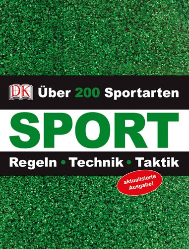 Über 200 Sportarten: Regeln Technik Taktik Über 200 Sportarten: Regeln Technik Taktik
