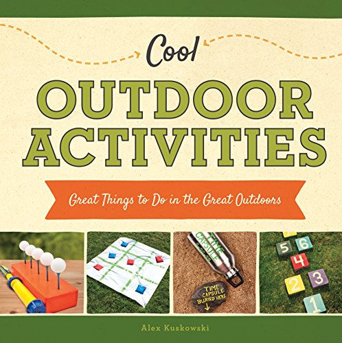 Cool Outdoor Activities:: Great Things to Do in the Great Outdoors (Cool Great Outdoors)